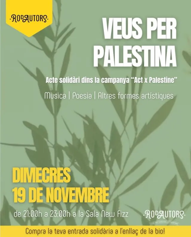 ✊ GUARDA’T LA DATA! 

“Veus per Palestina”
📅 19 de novembre de 21h a 23h 
📍 Sala New Fizz

🎟️ Entrades JA DISPONIBLES a l’enllaç de la bio.
Si no pots venir però vols col·laborar, pots comprar l’entrada fila zero!

💛Organitza @Rodautors dins la campanya #ActxPalestine