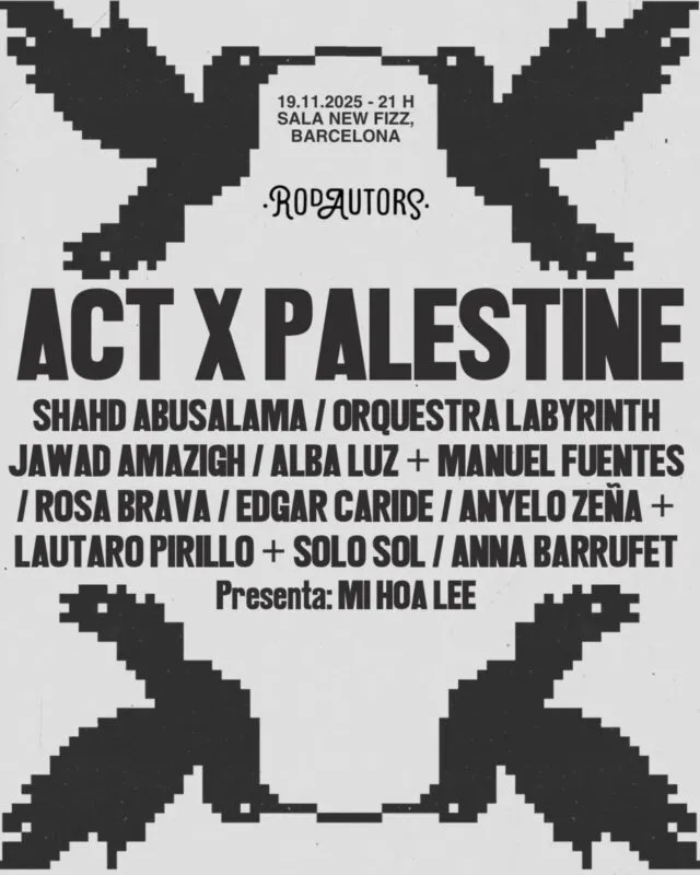No podem restar en silenci mentre un poble és massacrat.
Per això alcem les nostres Veus per Palestina.
Una nit on la música i la poesia s’uneixen per fer el que millor sabem fer:
transformar el dolor en resistència.

📅 19 de novembre · 21h a 23h
📍 Sala New Fizz (Barcelona)

Amb actuacions de:
🗒️ Prosa des del cor de Gaza, amb la veu de @shahdabusalama 

🎶 Música en directe de @labyrinth_catalunya , @jawadamazigh , @rosa___brava , @albaluz.arte i @mfuentesmusic , @barrufet.anna 

📝 Poesia en directe amb @anyelozena, Lautaro Pirillo, Solo Sol, @edgarcaride 

🎙️ Presenta: @mihoalee 

💛 Organitza @Rodautors dins la campanya #ActxPalestine

Vine, escolta, informa’t, emociona’t.
Perquè la cultura és resistència.
Perquè Palestina viu mentre la recordem i la defensem. 🇵🇸

ENGLISH
We cannot stay silent while a people is being massacred.
That’s why we raise our Voices for Palestine.
A night where music and poetry come together to do what we do best:
turn pain into resistance.
📅 November 19 · 9 PM to 11 PM
📍 @newfizz_ (Barcelona)
With performances by:
🗒️ Prose from the heart of Gaza, voiced by Shahd Abusalama
🎶 Live music from Orquesta Labyrinth, Jawad Amazigh, Rosa Brava, Alba Luz & Manuel Fuentes, Anna Barrufet
📝 Live poetry by Anyelo Zeña, Lautaro Pirillo, Solo Sol, Edgar Caride
🎙️ Hosted by: Mi Hoa Lee
💛 Organized by @Rodautors as part of the #ActxPalestine campaign
Come, listen, learn, and feel.
Because culture is resistance.
Because Palestine lives as long as we remember and defend it. 🇵🇸